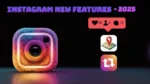 Instagram new feature updates in 2025, including repost, map location, and friends activity icons.