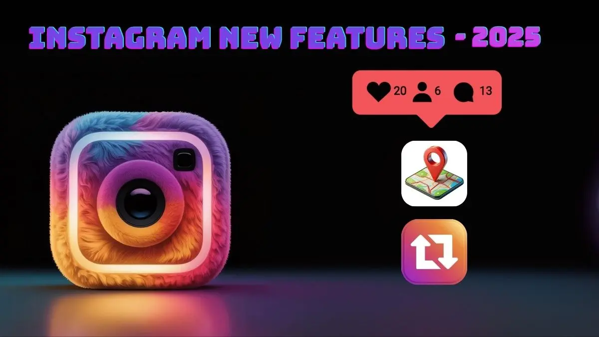 Instagram New feature 2025: Repost, Maps, friends tab-Check now
